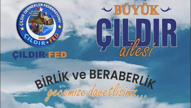 Çıldır Dernekler Federasyonu Gecesi 19 Aralık’ta