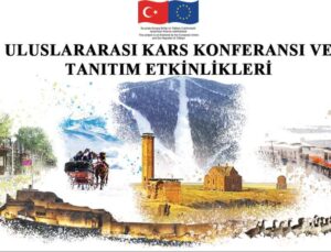 Kars, Uluslararası Konferans İle Dünyaya Tanıtılıyor