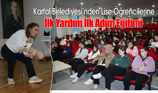 Kartal’da Lise Öğrencilerine İlk Yardım Eğitimi