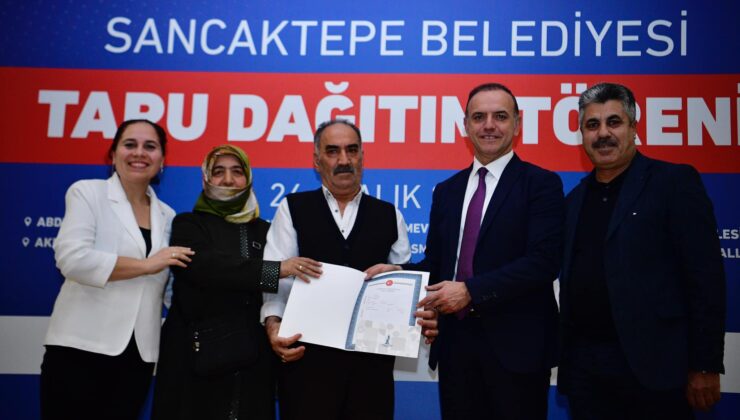 Sancaktepe’de 56 Hak Sahibi Tapularına Kavuştu