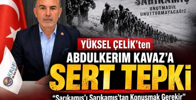 KAIFED Başkanı Yüksel Çelik’ten Kavaz’a Tepki